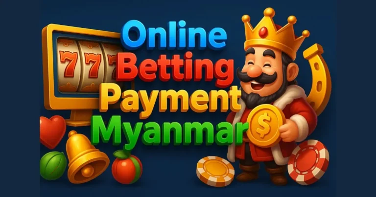 Online Betting Payment Myanmar
